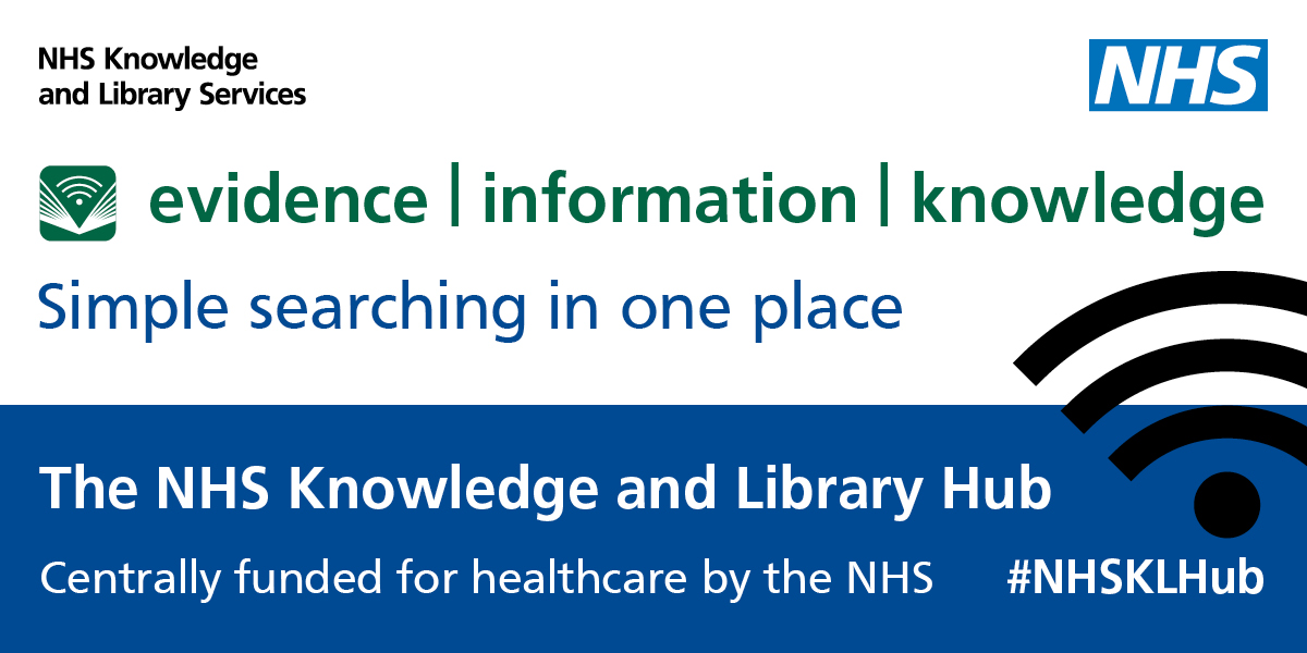 NHS Knowledge & Library Hub Evidence. Information. Knowledge. Simple searching in one place. The NHS Knowledge and library hub. Centrally funded by the NHS.